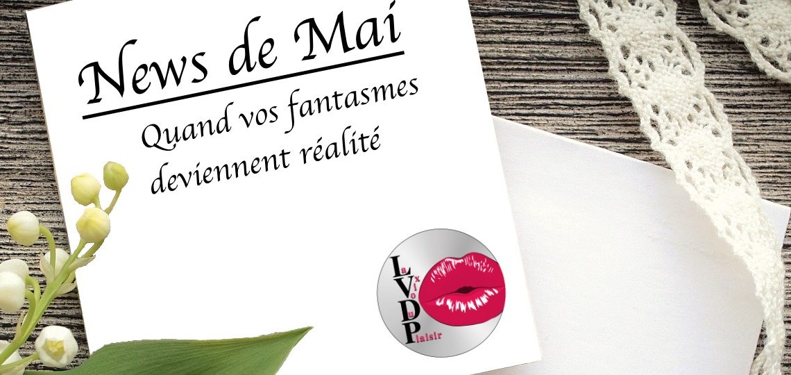 La voix du plaisir : news de Mai